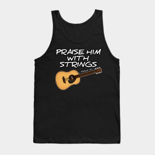 Acoustic Guitar, Praise Him With Strings, Worship Guitarist Tank Top